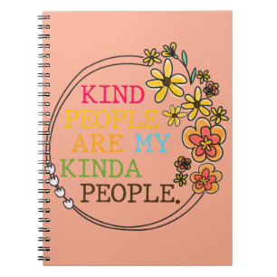 Kind People Are My Kinda People Notebook