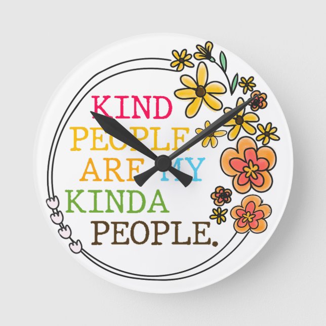 Kind People Are My Kinda People Round Clock (Front)