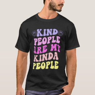 Kind People Are My Kinda People T-Shirt