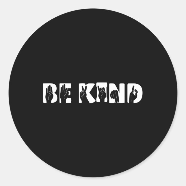 Kind Sign Language Deaf Awareness Kindness Support Classic Round Sticker (Front)