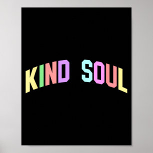 Kind Soul Inspirational Motivational Optimistic Poster
