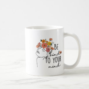 Kind To Your Mind Colourful Flower Mental Health W Coffee Mug