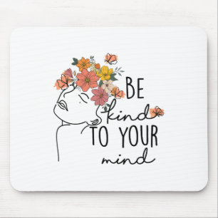 Kind To Your Mind Colourful Flower Mental Health W Mouse Pad