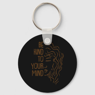 Kind To Your Mind For Mental Health Awareness 1 Key Ring