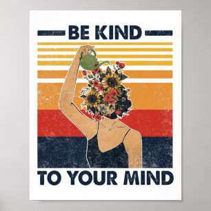 Kind To Your Mind For Mental Health Awareness Poster