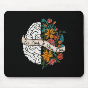 Kind To Your Mind Fun Women Mental Health Awarenes Mouse Pad