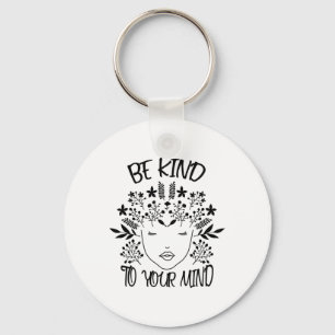 Kind To Your Mind Mental Health Awareness 2  Key Ring