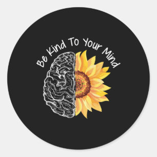 Kind To Your Mind Mental Health Awareness Month 1  Classic Round Sticker