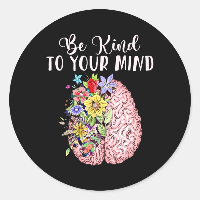 Kind To Your Mind Mental Health Awareness Month  Classic Round Sticker (Front)