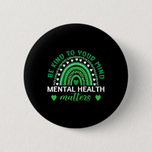 Kind To Your Mind Mental Health Awareness Rainbow 6 Cm Round Badge