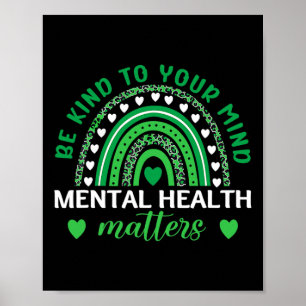 Kind To Your Mind Mental Health Awareness Rainbow  Poster