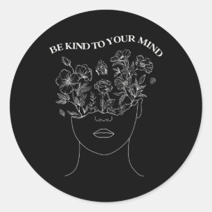 Kind To Your Mind Mental Health Awareness Self Lov Classic Round Sticker