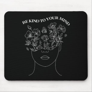 Kind To Your Mind Mental Health Awareness Self Lov Mouse Pad