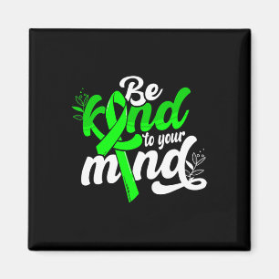 Kind To Your Mind Mental Health Awareness Women  Magnet