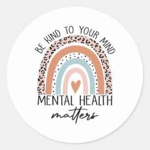 Kind To Your Mind Mental Health Problems Awareness Classic Round Sticker