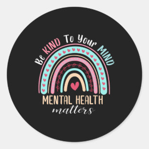 Kind To Your Mind Mental Health Problems Awareness Classic Round Sticker