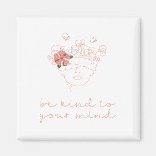 Kind To Your Mind Mental Health Problems Awareness Magnet