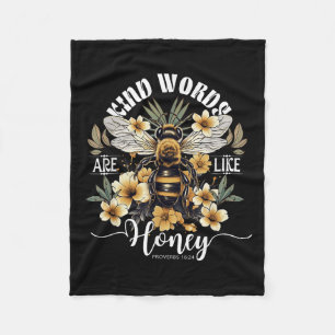 Kind Words Are Like Honey Bees Flower Proverbs 16_ Fleece Blanket