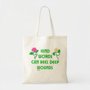 KIND WORDS CAN HEEL DEEP WOUNDS inspirational      Tote Bag