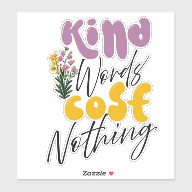 Kind Words Cost Nothing Large Sticker (Sheet)