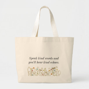 Kind Words Kind Echoes Large Tote Bag
