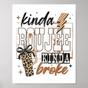 Kinda Boujee Kinda Broke  Poster
