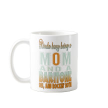 KINDA BUSY BEING A MOM AND A BARITONE ROCKIN BOTH