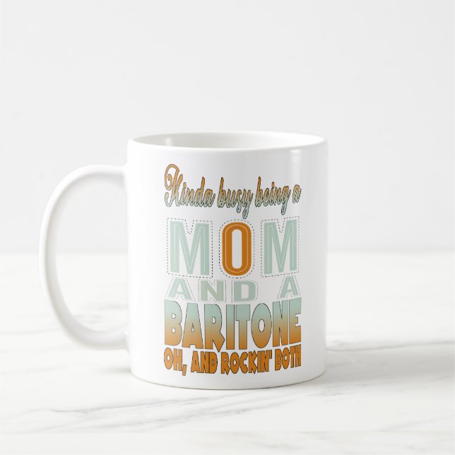KINDA BUSY BEING A MOM AND A BARITONE ROCKIN BOTH COFFEE MUG (Left)