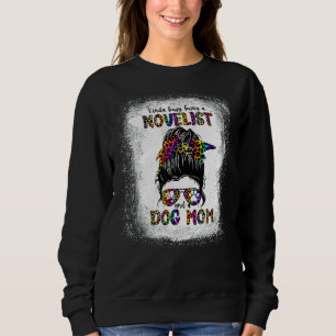 Kinda Busy Being A Novelist And A Dog Mum Mother's Sweatshirt