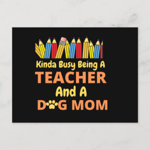 Kinda Busy Being A Teacher and a dog mum Holiday Postcard