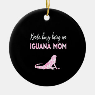 Kinda busy being an Iguana Mum Ceramic Ornament