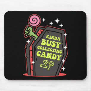 Kinda Busy Collecting Candy Halloween Mouse Pad