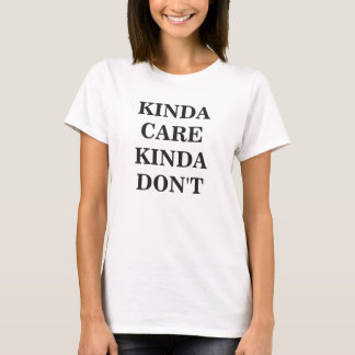 Kinda Care Kinda Don't Sassy Introvert Typography T-Shirt