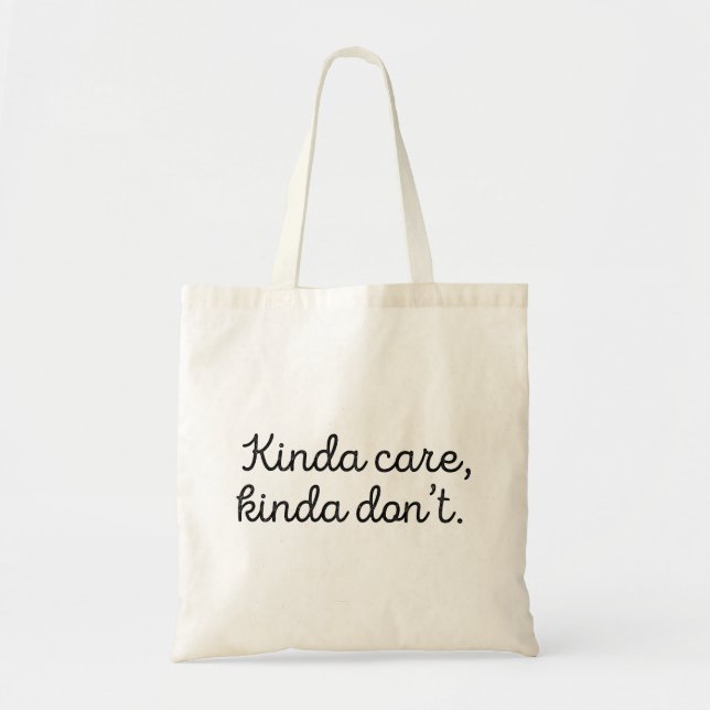 Kinda Care Kinda Don't Tote Bag (Front)