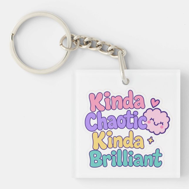Kinda Chaotic Kinda Brilliant ADHD Neurodiversity  Key Ring (Front)