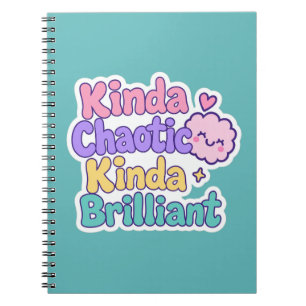 Kinda Chaotic Kinda Brilliant ADHD Neurodiversity Notebook