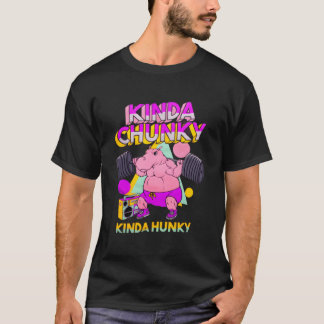 Kinda Chunky Kinda Hunky Bodybuilding Gym T-Shirt