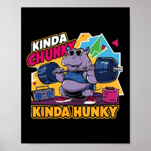 Kinda Chunky Kinda Hunky Funny Bodybuilding Gym We Poster
