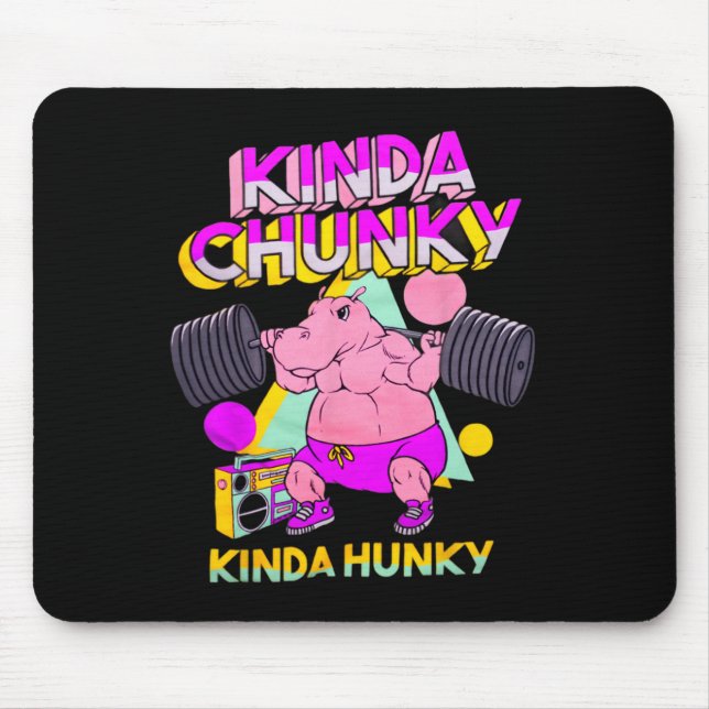 Kinda Chunky Kinda Hunky  Mouse Pad (Front)