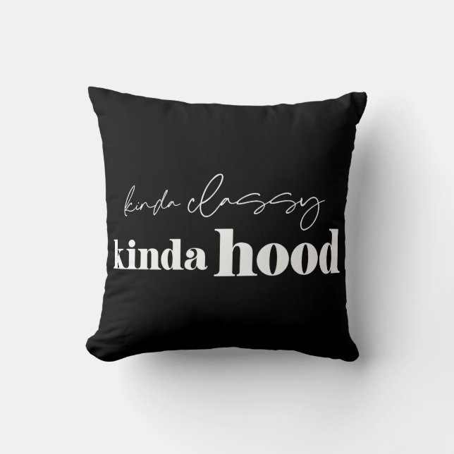 Kinda Classy Kinda Hood Cushion (Front)