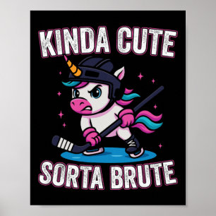 Kinda Cute Sortas Brute Ice Hockey Girl Unicorn Poster