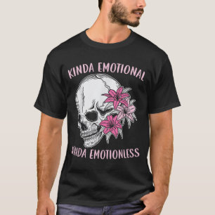 Kinda Emotional Kinda Emotionless Mental Health _1 T-Shirt