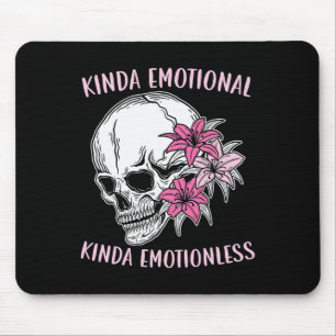 Kinda Emotional Kinda Emotionless Mental Health Mouse Pad