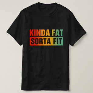Kinda Fat Sorta Fit Funny Gym Vintage Fitness  T-Shirt