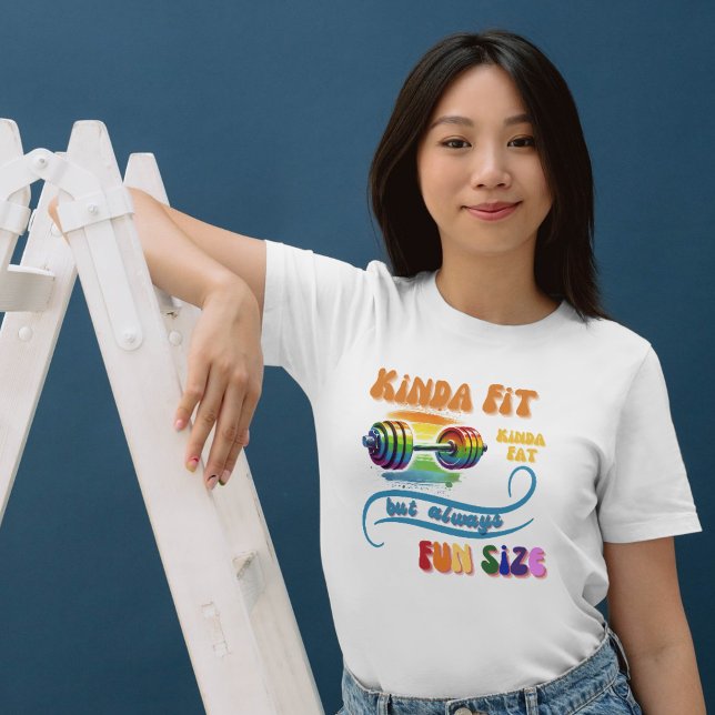 "Kinda Fit" Funny Rainbow Fitness T-Shirt Dumbell ("Kinda Fit, Kinda Fat, Always Fun Size" Humorous Gym Fitness Shirt )