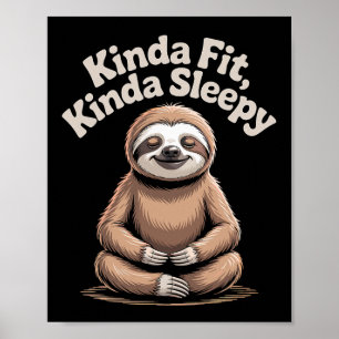 Kinda Fit Kinda Sleepy Funny Sloth Yoga Exercise F Poster