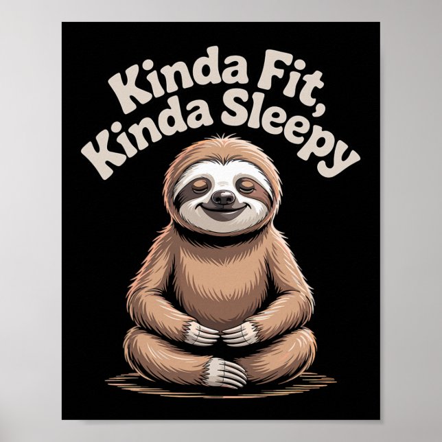 Kinda Fit Kinda Sleepy Funny Sloth Yoga Exercise F Poster (Front)