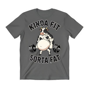 Kinda Fit Sorta Fat Cow – Funny Gym Parody T-Shirt