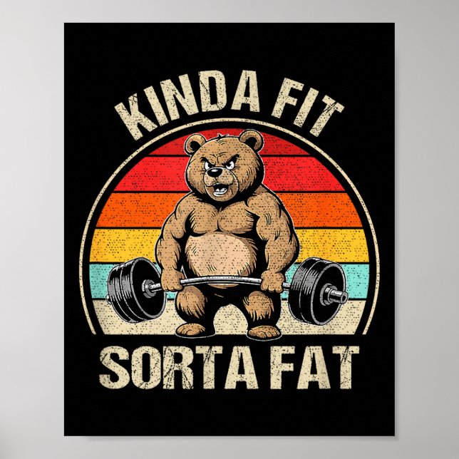 Kinda Fit Sorta Fat Funny Cute Bear Weightlifter  Poster (Front)