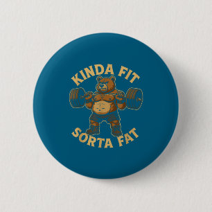Kinda Fit Sorta Fat - Funny Gym Bear Weightlifting 6 Cm Round Badge